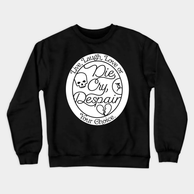 Your Choice Crewneck Sweatshirt by Nazonian